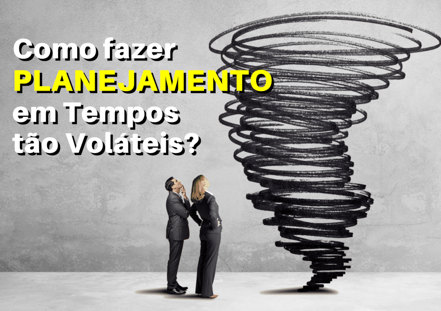 Nestes tempos de mundo “VUCA” é impossível fazer planejamento superior a um mês ou até semanas! Então como fazer planejamento em tempos tão voláteis?